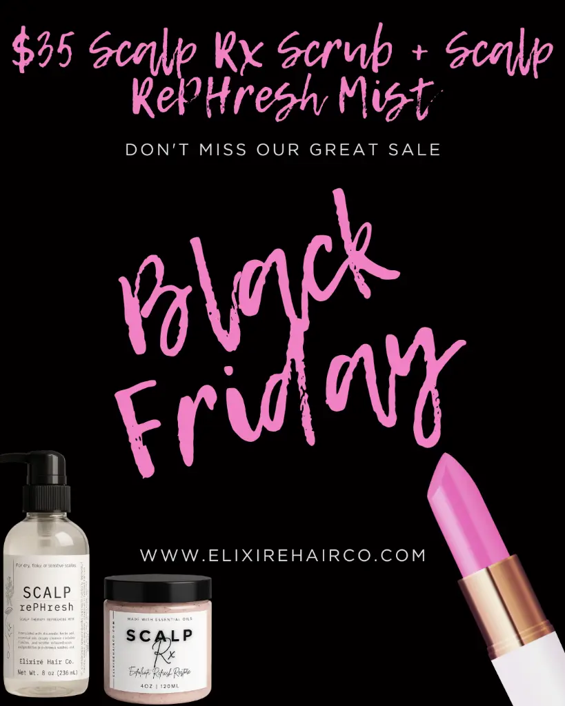 Scalp Love is the Best Love- BLACK FRIDAY DEAL